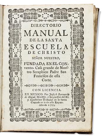 (MEXICAN IMPRINT--1733.) Directorio manual de la Santa Escuela de Christo señor nuestro, fundada en el convento,